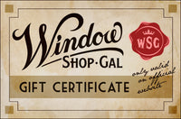 WindowShopGal Gift Card (Print at Home or Send Virtually - Instant Delivery!)